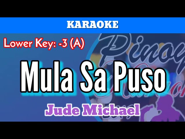 Mula Sa Puso by Jude Michael (Karaoke : Lower Key : -3) class=
