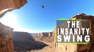 The Insanity Rope Swing in Moab Utah - Human testing!