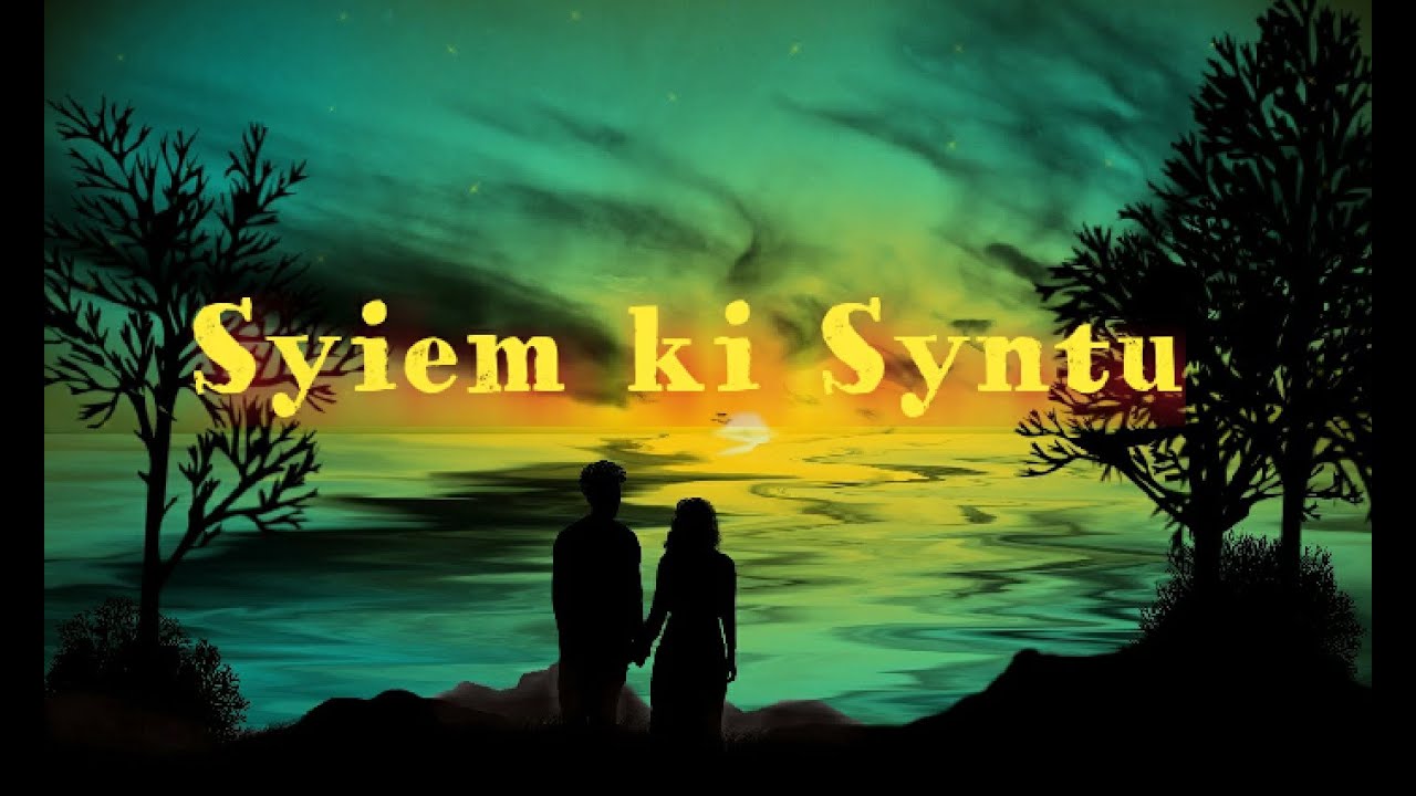 Syiem ki SyntuLyrics  Pnar song