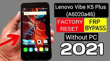 Lenovo Vibe K5 Plus (A6020a46) Hard Reset & FRP Unlock 2021 (Without PC) 🔥🔥🔥