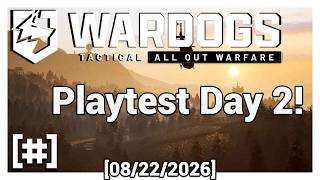 WARDOGS | Playtest Day 2! [08/22/2026]