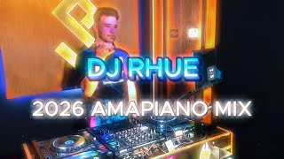 DJ RHUE | 2026 AMAPIANO MIXTAPE