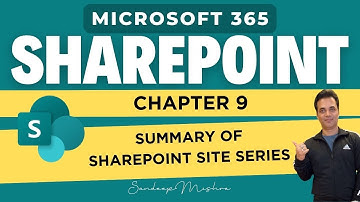 Microsoft SharePoint - Chapter 9 - Summary Of SharePoint Site Series - Microsoft 365 Tutorial