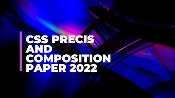 CSS Precis and Composition Paper 2022