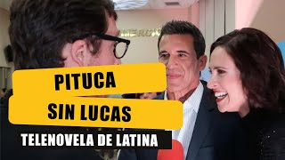 PITUCA SIN LUCAS: NUEVA TELENOVELA DE LATINA