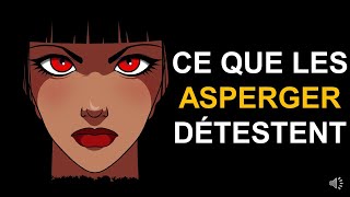 Les 10 CHOSES que les ASPERGER DÉTESTENT !