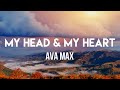 Ava Max - My Head & My Heart (Lyrics)