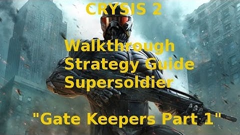 Crysis 2 Walkthrough Strategy Guide Supersoldier "Gate Keepers" Part 1 With Commentary