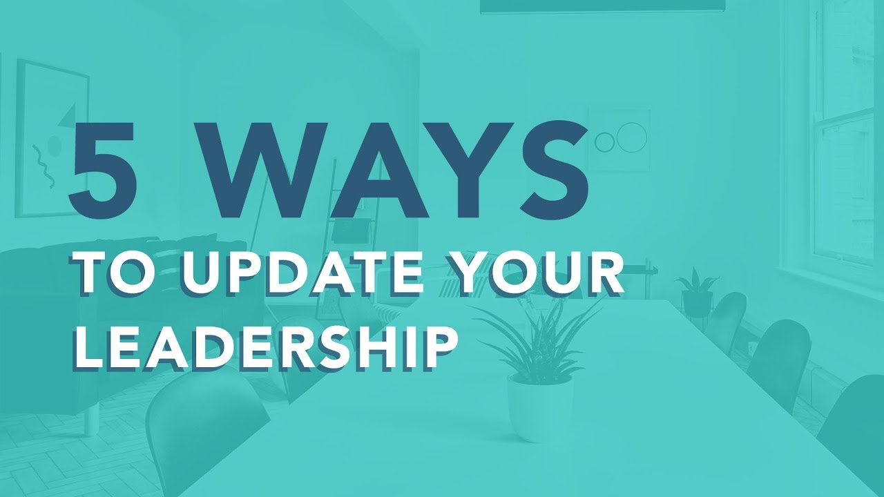Modernize Your Leadership Philosophy in 5 Steps Today - YouTube