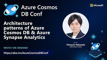 Architecture patterns of Azure Cosmos DB | Hiroyuki Nakazato | Azure Cosmos DB Conf 2022
