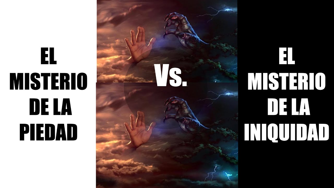 EL MISTERIO DE LA PIEDAD VS EL MISTERIO DE LA INIQUIDAD JUEVES 30