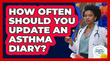 How Often Should You Update An Asthma Diary?
