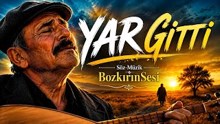 Yar Gitti| Bozkırınsesi