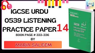 LISTENING PRACTICE PAPER 14 BOOK PAGE # 333–336 | IGCSE URDU 0539 LISTENING PRACTICE PAPER 14 BOOK PAGE # 333–336 | IGCSE URDU 0539