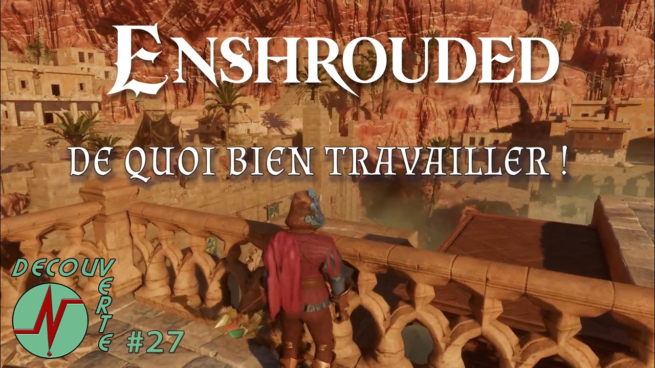 Enshrouded Fr : Ep27 : De quoi bien travailler !  