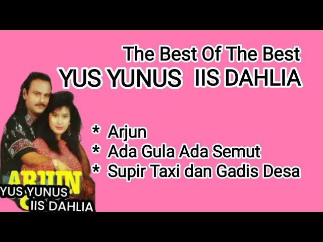 Yus Yunus & Iis Dahlia - Arjun - Ada Gula Ada Semut - Supir Taxi Dan Gadis Desa class=