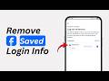 How to Remove Saved Login Info on Facebook | Delete Saved Account Details