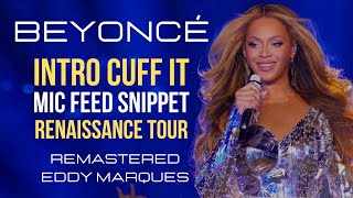 Beyoncé - Intro CUFF IT (Mic Feed Snippet) Vocals Live #renaissancetour remastered Eddy Marques #RWT