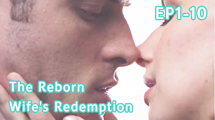 The Reborn Wife's Redemption FULL Part 1 (EP1-EP10) #reelshort #reborn #drama - DayDayNews