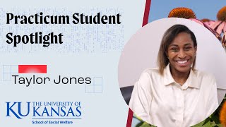 PRACTICUM SPOTLIGHT: Taylor Jones
