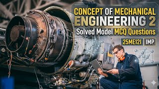 MCQ | Concept of Mechanical Engineering 2 | COME 2 | 25ME21I | Solved All Model MCQ Questions |