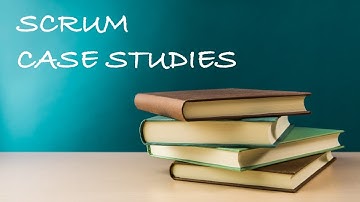 Scrum Case Studies