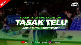 Download Lagu DJ TASAK TELU - JUNGLE DUTCH KARO VIRAL TERBARU || FRY REMIX MP3