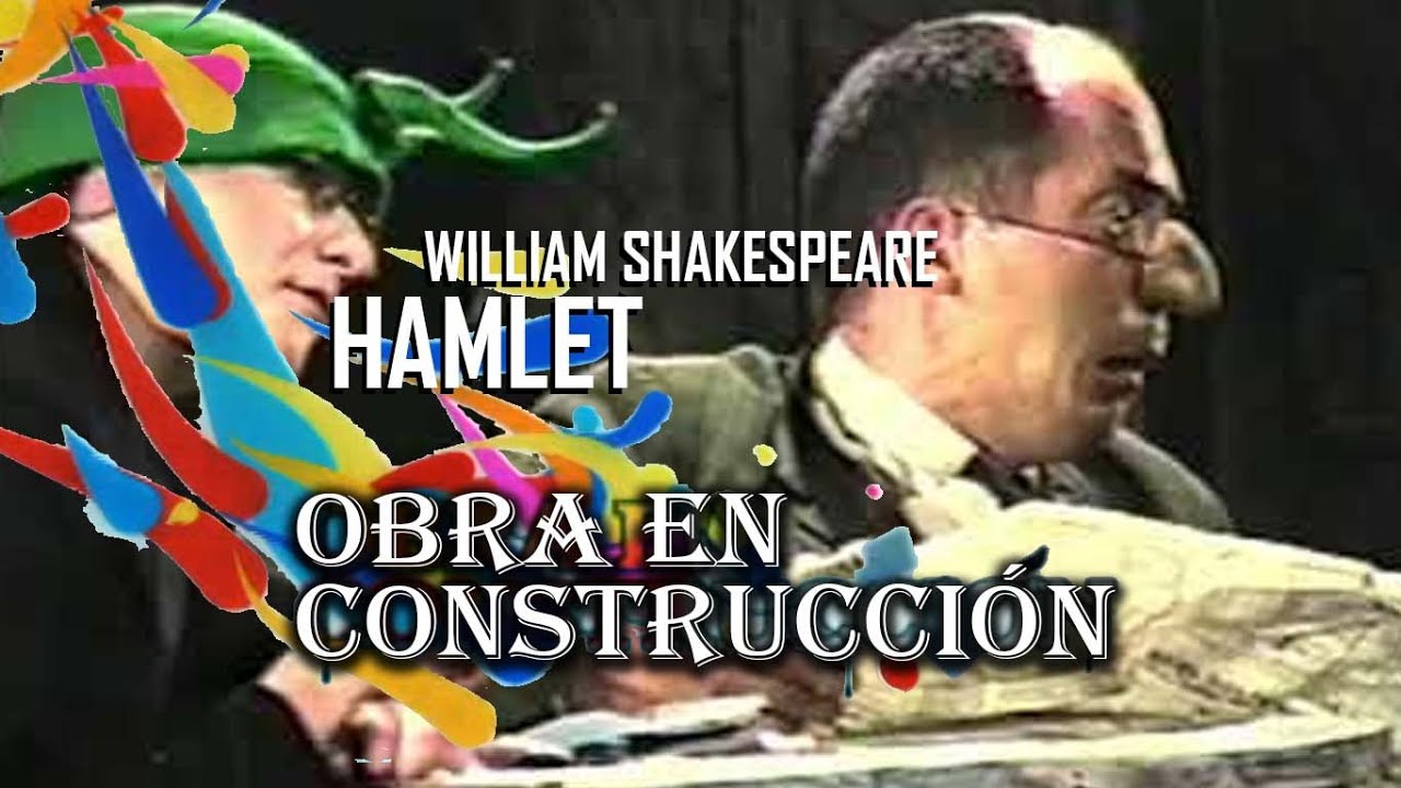 HAMLET de WILLIAM SHAKESPEARE en Obra en Construcción
