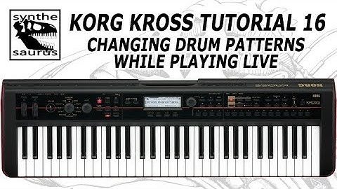 🎹 Korg Kross Tutorial Part 16: Changing Drum Patterns While Playing Live