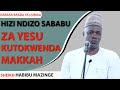 HIZI NDIZO SABABU ZA YESU KUTOKWENDA MAKKAH. SHEIKH HABIBU MAZINGE