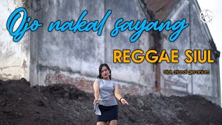 OJO NAKAL SAYANG - INGE PRADIPTA REGGAE SIUL