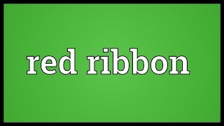 Red ribbon Meaning