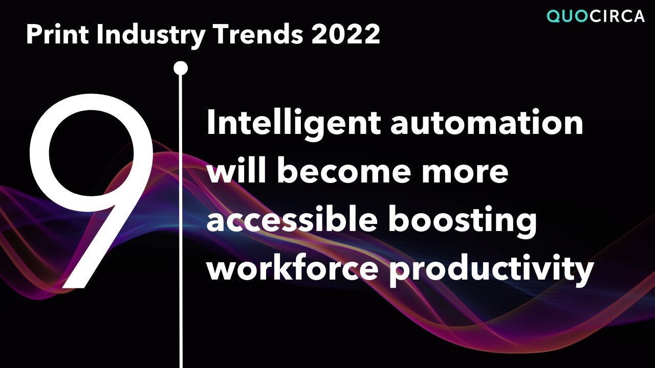 Trend 9: Intelligent automation will become more accessible boosting workforce productivity