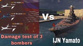 Damage test 3 BP bombers - H-6N, B-1B Lancer, TU-160M vs IJN Yamato | Modern Warships ,Alpha Test
