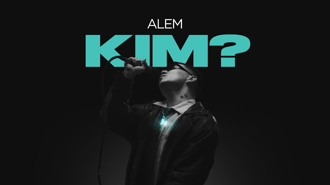 ALEM - Kim? | Official Music Video