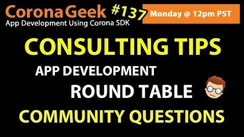 Corona Geek #137 - App Development Consulting Tips and Community Questions