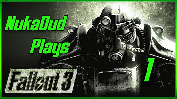 NukaDud Plays Fallout 3 | Part 1 | It