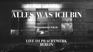 Alles was ich bin - Johannes Falk Live@Prachtwerk Berlin chords