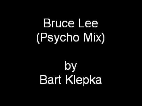 Bart Klepka - Bruce Lee (Psycho Mix)