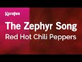 The zephyr song  red hot chili peppers  karaoke version  karafun