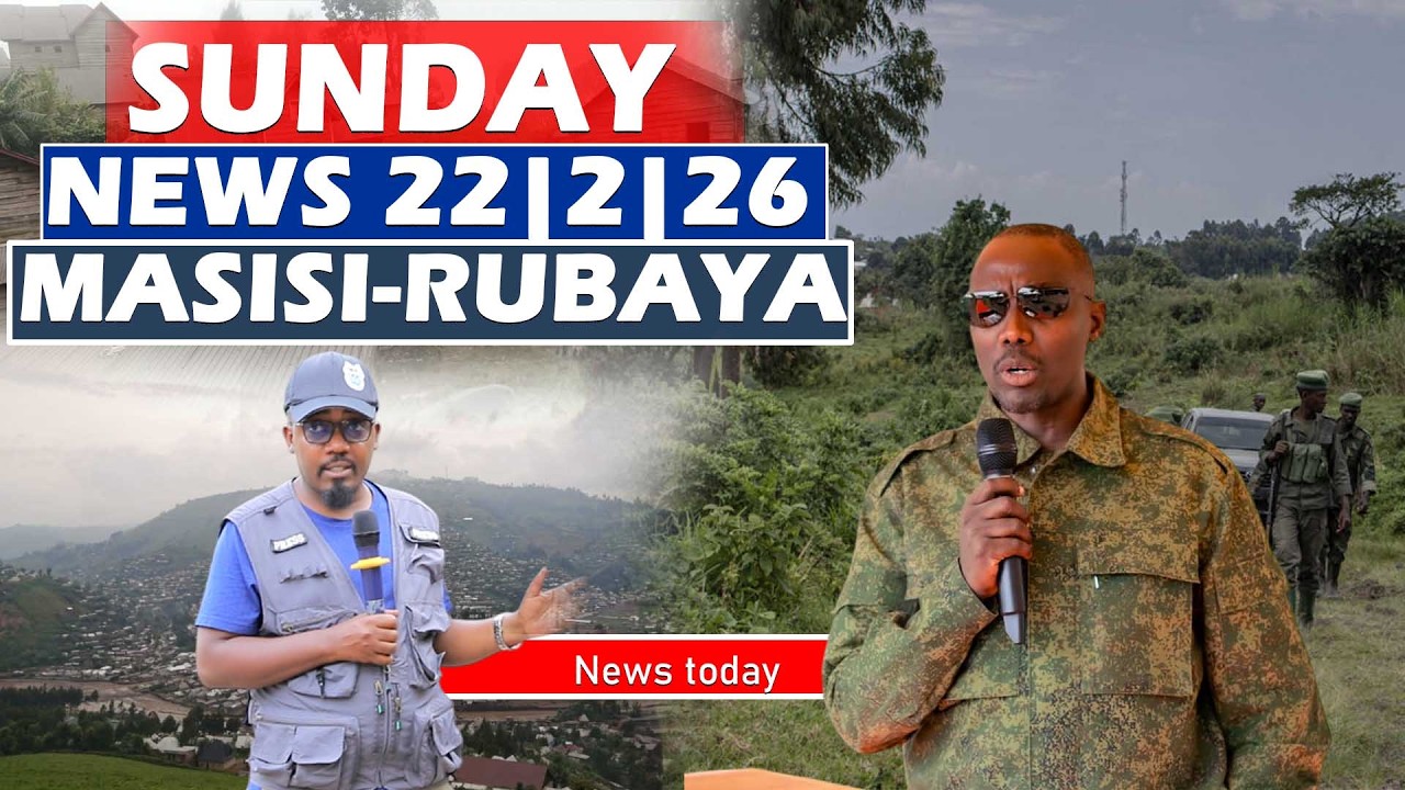 SUNDAY NEWS 22|02|26: GEN MAKENGA ARI HE? MASISI IMIRWANO IRI GUSATIRA RUBAYA NA NGUNGU|?POINT ZERO?
