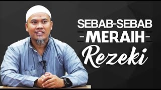Sebab-Sebab Meraih Rezeki - Ustadz Kholiful Hadi