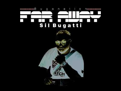 Sil Bugatti - Far Away (Official Audio)