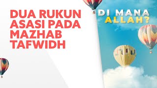 Dua Rukun Asasi pada Mazhab Tafwidh