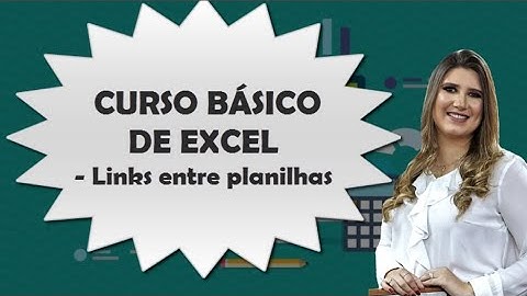Curso de Excel Básico - Quebrar e alterar links externos entre planilhas de Excel