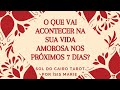 🔮 O que vai acontecer na sua vida amorosa nos próximos 7 dias?🍀