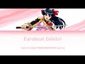 Eurobeat Gekitei | ユーロゲキテイ | Lyrics
