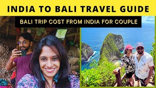 Bali Trip cost from India for Couple | India to Bali Travel Guide | Bali flight, visa, currency