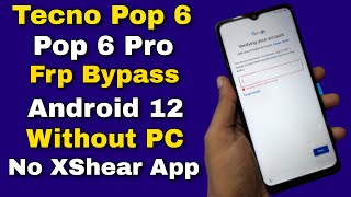 Tecno Pop 6/Pop 6 Pro (BE6/BE7/BE8) Frp Bypass Android 12 Without PC | No Need XShear App | Final