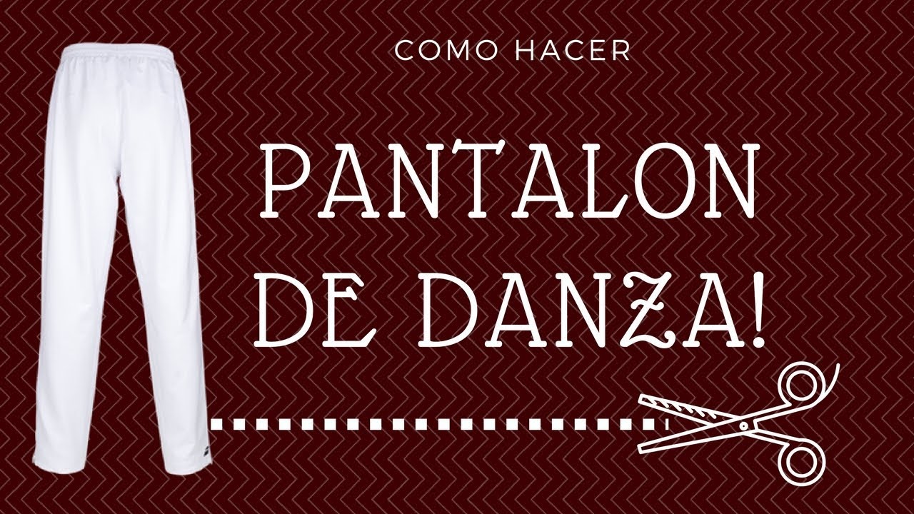 COMO HACER PANTALON DANZAR